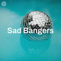 Sad Bangers