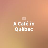 A Café in Québec